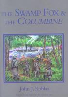 The Swamp Fox and the Columbine 0878391983 Book Cover