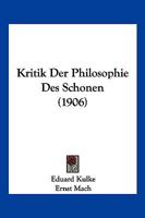 Kritik Der Philosophie Des Schonen (1906) 1160127778 Book Cover
