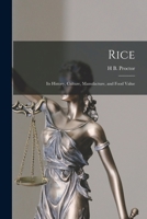 Rice: Its History, Culture, Manufacture, And Food Value 1017592063 Book Cover