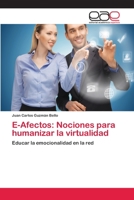 E-Afectos: Nociones para humanizar la virtualidad 6202109068 Book Cover