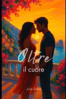 Oltre il cuore (Italian Edition) B0F7LQHR2G Book Cover