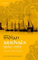 Indian Arrivals, 1870-1915: Networks of British Empire 0198744188 Book Cover