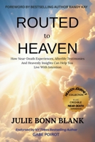 Routed to Heaven: How Near-Death Experiences, Afterlife Testimonies And Heavenly Insights Can Help You Live With Intention (Heaven Journeys Collection) B0GTTWMG2V Book Cover