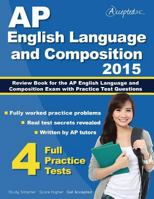 AP English Language and Composition 2015: Review Book for AP English Language and Composition Exam with Practice Test Questions 1941743005 Book Cover