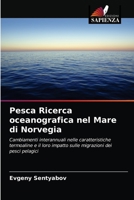 Pesca Ricerca oceanografica nel Mare di Norvegia: Cambiamenti interannuali nelle caratteristiche termoaline e il loro impatto sulle migrazioni dei pesci pelagici 620329182X Book Cover