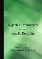 Nigeria's Democracy in the Fourth Republic 1527556204 Book Cover