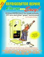 Cheap & Easy Refrigerator Repair: 2000 Edition (Cheap and Easy) 1890386111 Book Cover