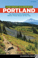 One Night Wilderness: Portland: Top Backcountry Getaways Within Three Hours of the City 0899978940 Book Cover