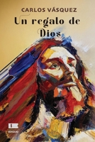Un regalo de Dios B0H96JJ258 Book Cover