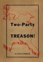 Two-Party TREASON! 2925369979 Book Cover