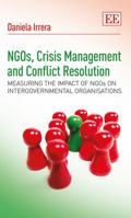 Ngos, Crisis Management and Conflict Resolution: Measuring the Impact of Ngos on Intergovernmental Organisations 1782546545 Book Cover