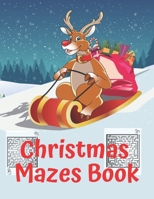 Christmas Mazes Book: An Amazing Maze Activity Book for Kids Preschoolers and Toddlers | Fun Children’s Christmas Gift B08NV444DN Book Cover