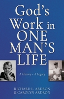 God's Work in One Man's Life: A History - A Legacy B0FFQFZ53R Book Cover