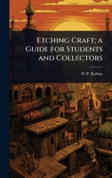 Etching Craft; a Guide for Students and Collectors 1024029530 Book Cover