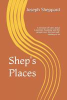 Shep's Places: A compendium of tales about Lawrence Academy and her people over the last half-century or so 1072241889 Book Cover