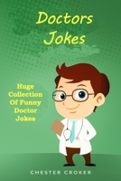 Doctors Jokes: Huge Collection Of Funny Doctor Jokes 1708871314 Book Cover