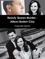 Beauty Queen Murder - Allison Baden-Clay 1312286776 Book Cover