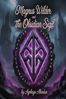 Magnus Wilder and the Obsidian Sigil B0GQYRHXQ9 Book Cover