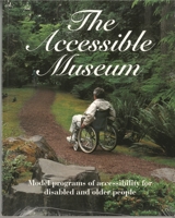 The Accessible Museum: Model Programs of Accessible for Disabled & Old People (Chinese Edition) 0931201160 Book Cover
