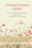 Understanding Grief: What You Can Expect After an Unexpected Loss 1695687396 Book Cover