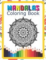 Mandalas Coloring Book: Stress Relieving Designs Mandala Color For Relaxation Coloring Book For Adults Featuring Beautiful Mandalas Designed To Soothe The Soul B084DGWCZP Book Cover