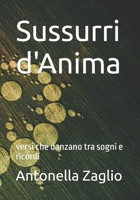 Sussurri d'Anima: versi che danzano tra sogni e ricordi B0F7DW6N4D Book Cover