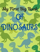 My First Big Book of Dinosaurs: The Ultimate Dinosaur Coloring Book for Kids - Simple Dinosaur Coloring book for Adults and Kids - Dino Christmas Coloring Book for Kids B08P5PKJSN Book Cover