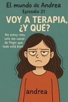 Voy a terapia, ¿y qué?: Episodio 21 (El mundo de Andrea) (Spanish Edition) B0F6391932 Book Cover