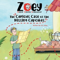 Zoey, Super Sleuth Schnauzer: The Curious Case of the Missing Cupcakes (The Adventures of Zoey, Super Sleuth Schnauzer) B0FQDS55X4 Book Cover