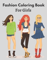 Fashion Coloring Book For Girls: Fashion & Style Coloring Book For Girls Age 8-12 B09CGBNHZ6 Book Cover
