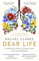 Dear Life: A Doctor’s Story of Love and Loss 1250764513 Book Cover