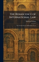 The Renascence of International Law: The Grotius Society. Publications, No. 3 1025949536 Book Cover
