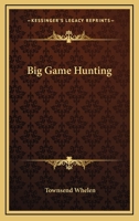 Big Game Hunting 1163189812 Book Cover