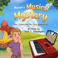 Mason's Musical Mystery "Who Turned Off My Piano Keyboard?" B0H3M9GCPD Book Cover