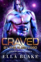 Craved by the Alien Lord: A Sci-Fi Alien Romance B0B38KR8LC Book Cover