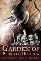 Garden of Eldritch Delights 1947879081 Book Cover
