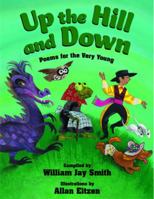 Up the Hill and Down: Poems for the Very Young 1563970287 Book Cover