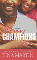 The Way Champions Love (The Champion Brothers) B08JLQLLNS Book Cover