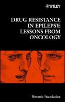 Drug Resistance in Epilepsy: Lessons from Oncology - No. 243 (Novartis Foundation Symposia) 047084146X Book Cover