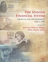 The Spanish Financial System: Growth and Development Since 1900 0230350046 Book Cover