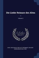 Die Lieder Reimars Des Alten ..; Volume 3 1376644959 Book Cover