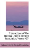 Transactions of the National Eclectic Medical Association, Volume XXV 0559420552 Book Cover