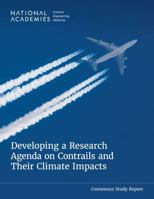 Developing a Research Agenda on Contrails and Their Climate Impacts 0309735513 Book Cover