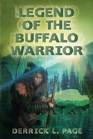 Legend Of The Buffalo Warrior 057838941X Book Cover