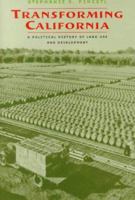 Transforming California: A Political History of Land Use and Development 0801861101 Book Cover