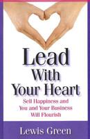 Lead With Your Heart 1599961202 Book Cover