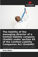The liability of the managing director of a limited liability company (GmbH) under section 64 of the Limited Liability Companies Act (GmbHG) 6630266951 Book Cover
