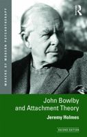 John Bowlby and Attachment Theory (The Makers of Modern Psychotherapy) 0415077303 Book Cover