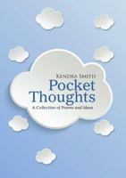 Pocket Thoughts: A Collection of Poems and Ideas 1483458296 Book Cover