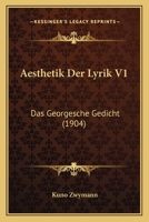 Aesthetik Der Lyrik V1: Das Georgesche Gedicht (1904) 1148424342 Book Cover